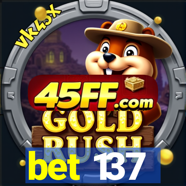 bet 137